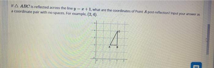 If A Abc Is Reflected Across The Line Y X 1 What Are Chegg Com