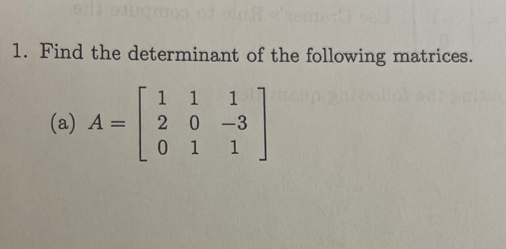 Solved Find the determinant of the following | Chegg.com