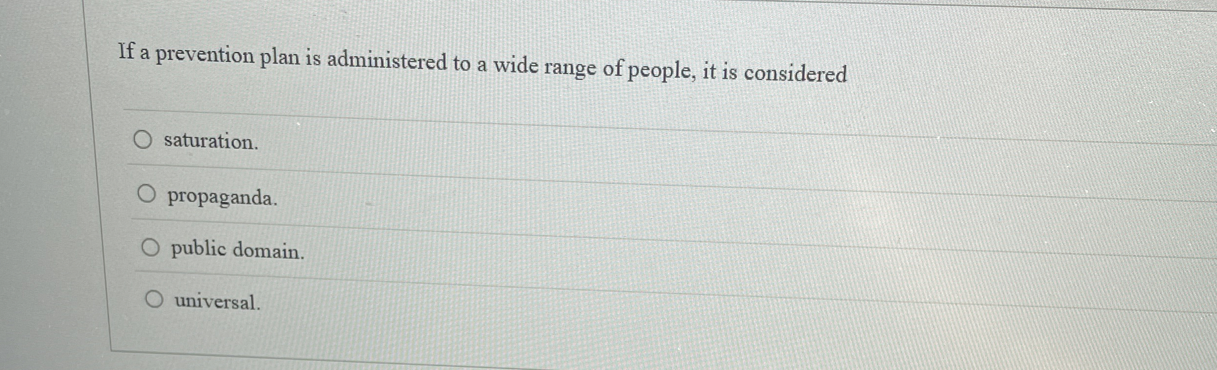 Solved If a prevention plan is administered to a wide range
