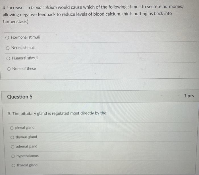 Solved 4. Increases in blood calcium would cause which of | Chegg.com