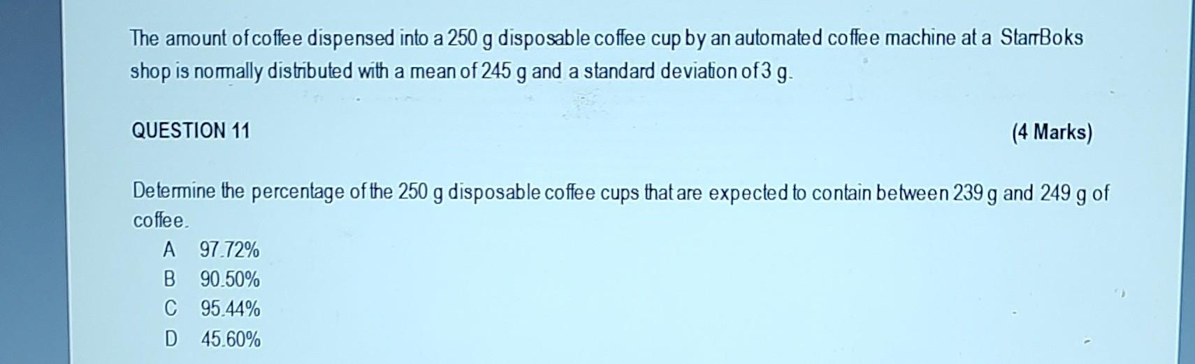 Solved The amount of coffee dispensed into a 250 g