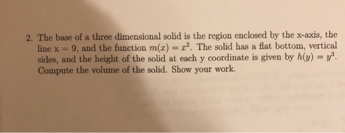 Solved 2. The base of a three dimensional solid is the | Chegg.com