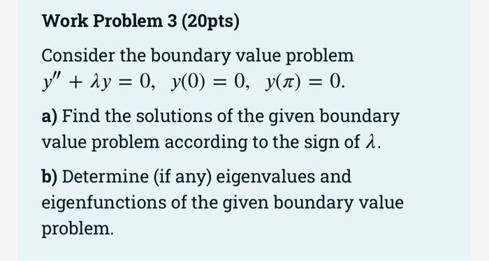 Solved = Work Problem 3 (20pts) Consider the boundary value | Chegg.com