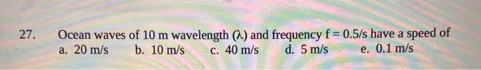 Solved 27. Ocean waves of 10 m wavelength () and frequency f | Chegg.com