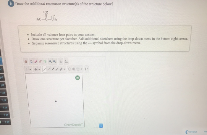 B Draw The Additional Resonance Structure S Of The Chegg 