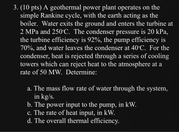 Solved 3. (10 Pts) A Geothermal Power Plant Operates On The | Chegg.com