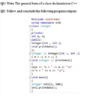 Solved QI/Winte The general form of a class declaration in | Chegg.com
