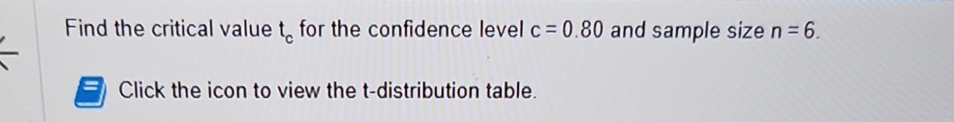 Solved Find the critical value tc for the confidence level | Chegg.com