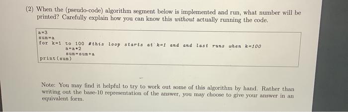 Solved (2) When the pseudo-code) algorithm segment below is | Chegg.com