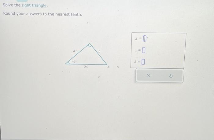 Solved Solve the right triangle. Round your answers to the | Chegg.com