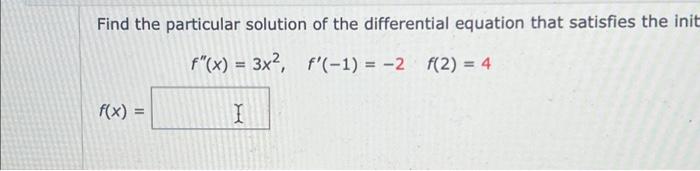 Solved Find the particular solution of the differential | Chegg.com