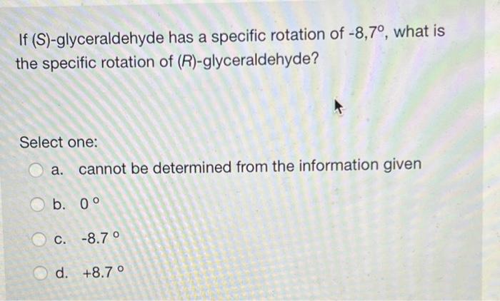 Solved If (S)-glyceraldehyde has a specific rotation of | Chegg.com