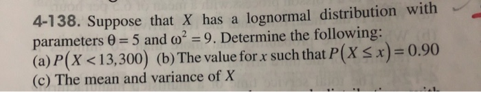 Solved 4-138. Suppose that X has a lognormal distribution | Chegg.com