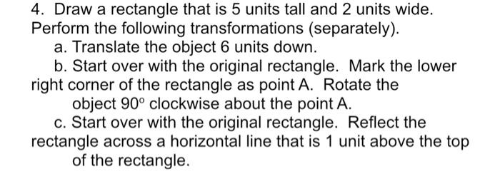 Solved 4. Draw a rectangle that is 5 units tall and 2 units | Chegg.com