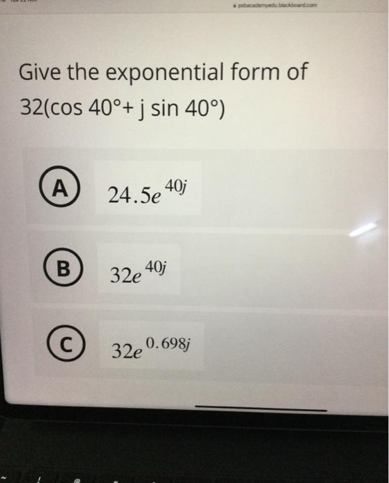 Solved Give the exponential form of 32(cos40∘+jsin40∘) | Chegg.com