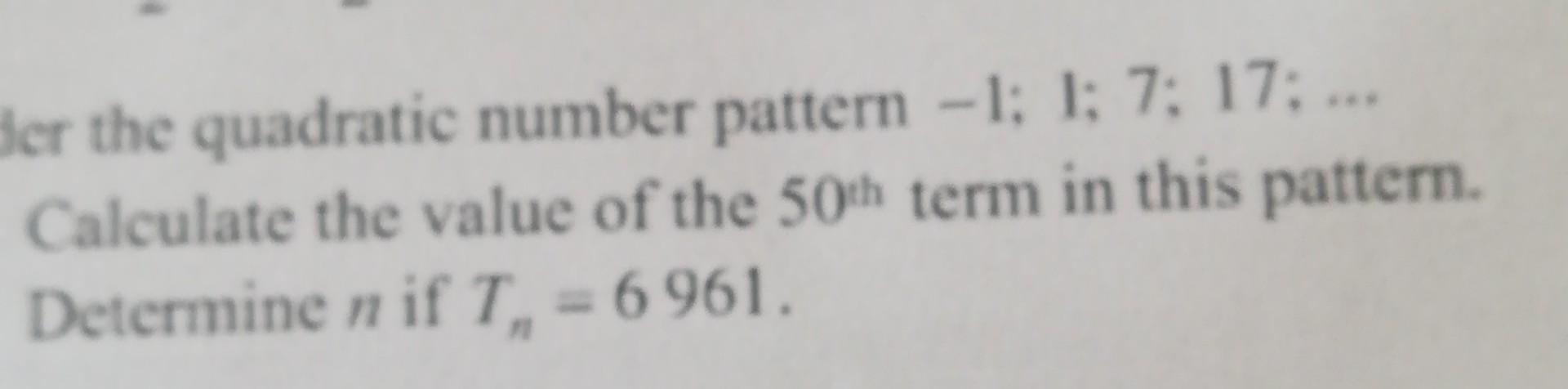 Solved der the quadratic number pattern -1; 1; 7; 17: ... | Chegg.com
