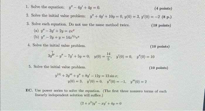 Solved 1. Solve the equation: y′′−4y′+4y=0. (4 points) 2. | Chegg.com