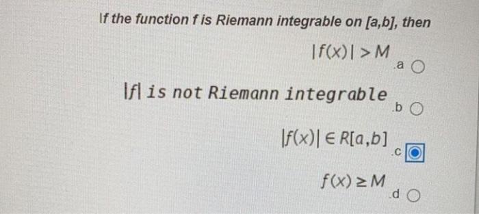 Solved If the function f is Riemann integrable on [a,b], | Chegg.com