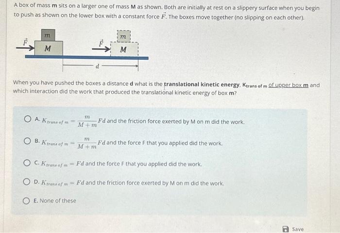 Solved A Box Of Mass M Sits On A Larger One Of Mass M As | Chegg.com