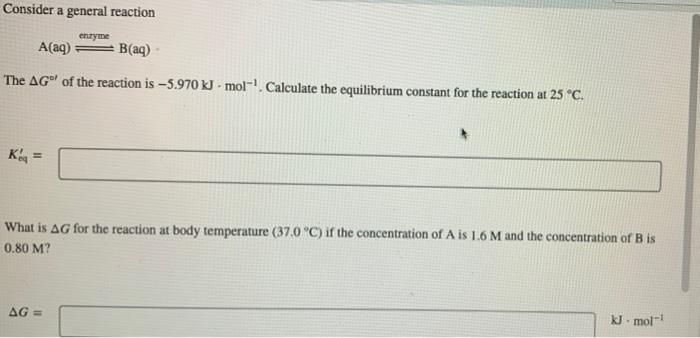 Solved Consider a general reaction enzyme A(aq) = B(ag) The | Chegg.com