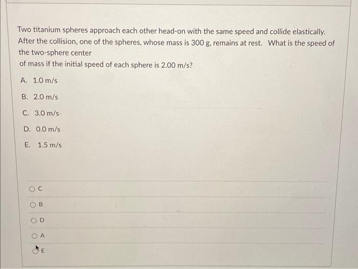 Solved Two Titanium Spheres Approach Each Other Head-on With | Chegg.com