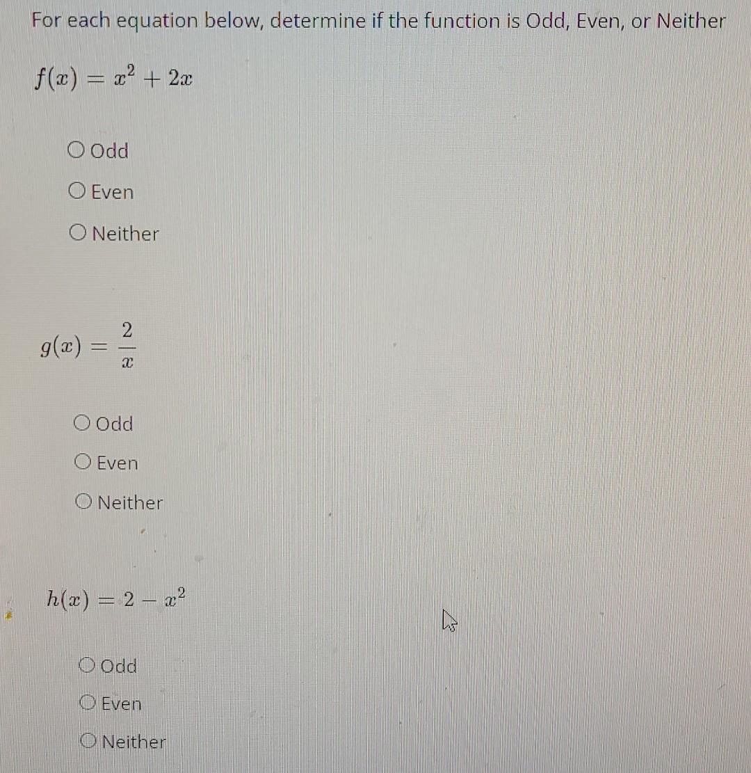 Solved For each equation below, determine if the function is | Chegg.com