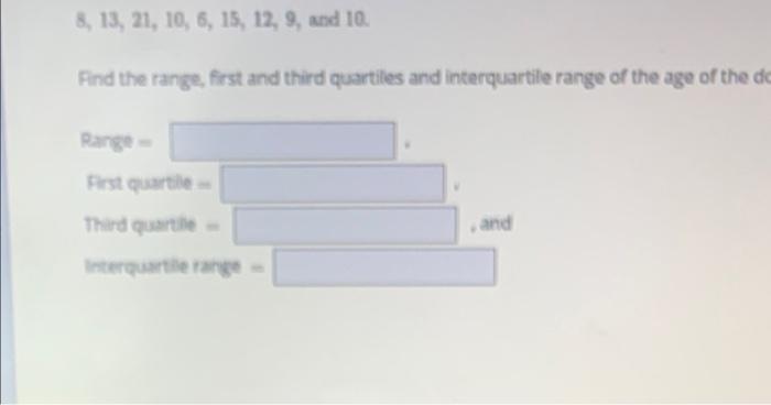 Solved Find the range, first and third quartiles and | Chegg.com