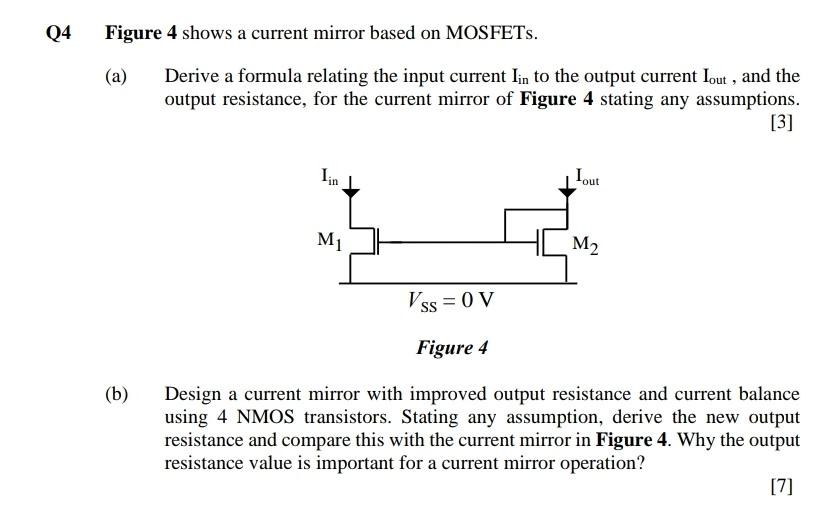 Solved Q4 Figure 4 shows a current mirror based on MOSFETs. | Chegg.com