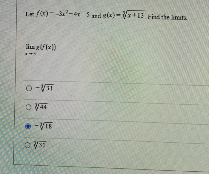 Solved Let F X −3x2−4x−5 And G X 3x 13 Find The Limits