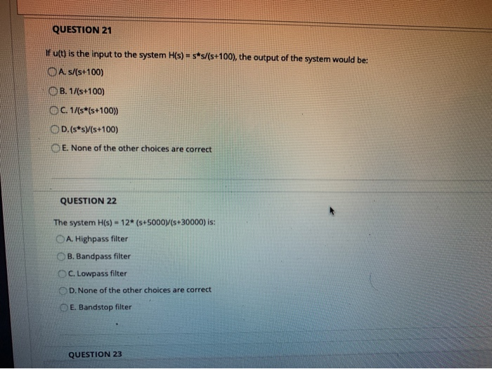 Solved QUESTION 21 If u(t) is the input to the system H(s) - | Chegg.com