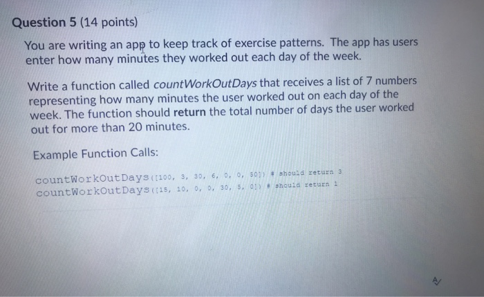 Question 5 (14 points) You are writing an app to keep track of exercise patterns. The app has users enter how many minutes th