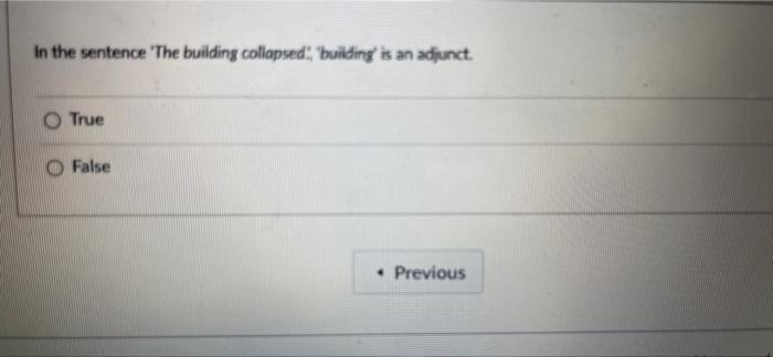 Solved In the sentence 'The building collapsed building' is | Chegg.com