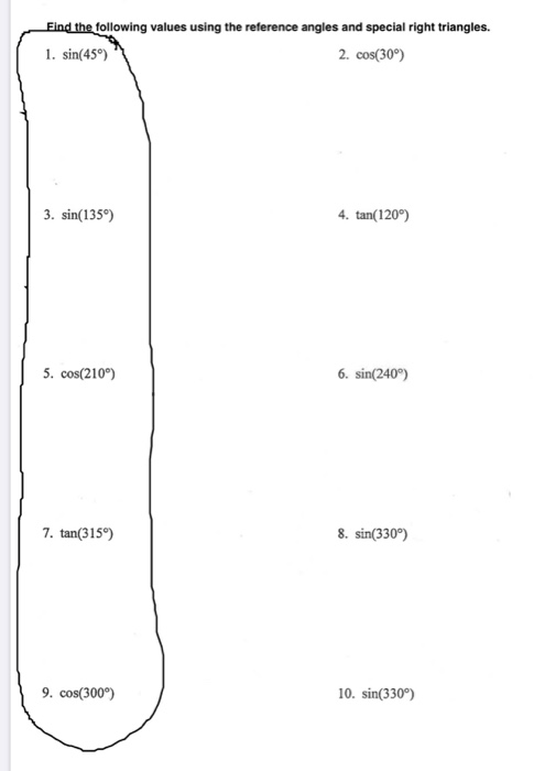 Solved Find the following values using the reference angles | Chegg.com