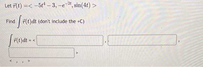 Solved Let R T Find ∫r T Dt Dont