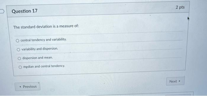 Solved 2 pts Question 17 The standard deviation is a measure | Chegg.com