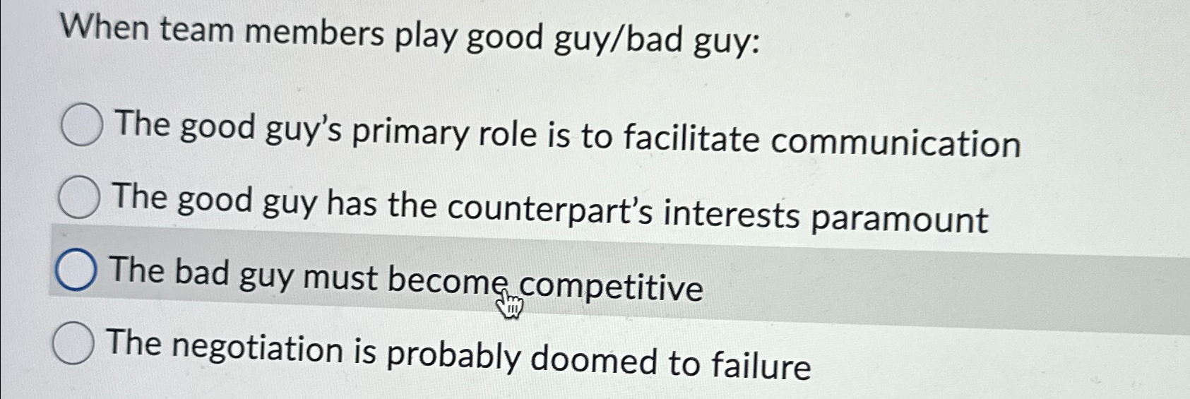 Solved When team members play good guy/bad guy:The good | Chegg.com