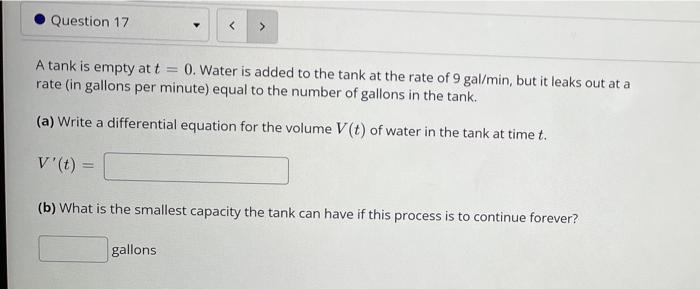 Solved Question 17 A tank is empty at t = 0. Water is added | Chegg.com