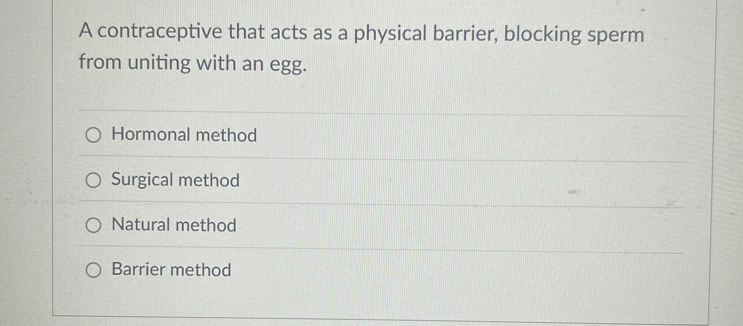 Solved A contraceptive that acts as a physical barrier, | Chegg.com