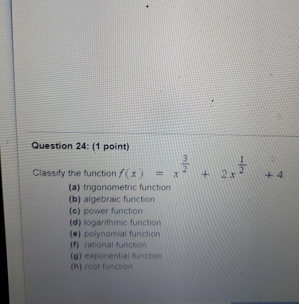 Solved Question 24: (1 point) Classify the function f(x) 2 X | Chegg.com
