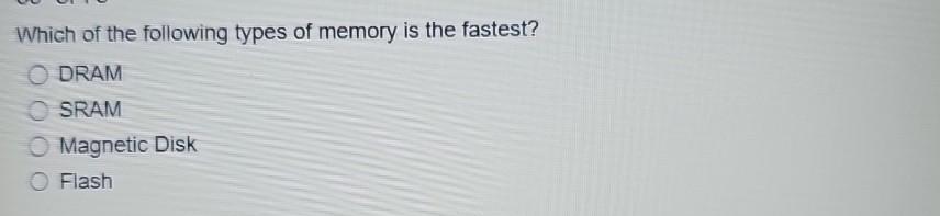 Solved Which of the following types of memory is the | Chegg.com