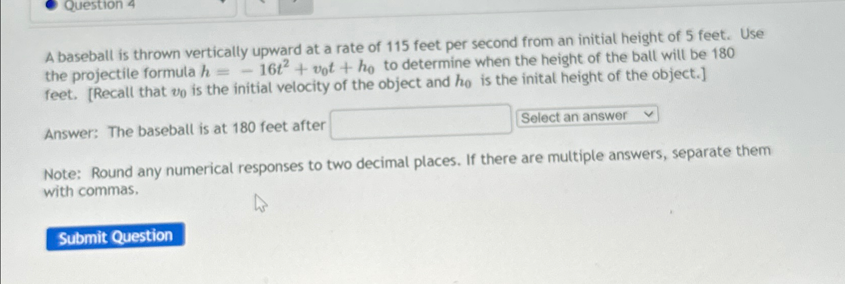 Solved Question 4A baseball is thrown vertically upward at a | Chegg.com