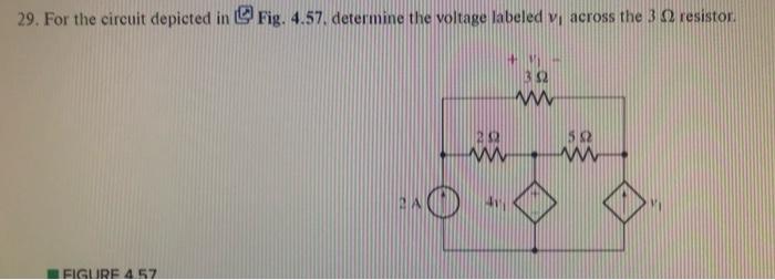 Solved 29. For the circuit depicted in ₫ Fig. 4.57, | Chegg.com