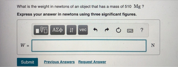 Solved What Is The Weight In Newtons Of An Object That Has A Chegg