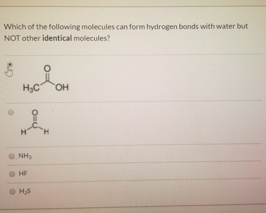 Solved Which Of The Following Molecules Can Form Hydrogen