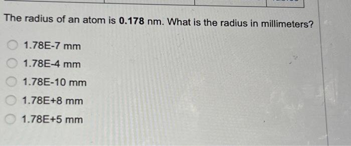 Solved The radius of an atom is ( 0.178 mathrm{~nm} ). What | Chegg.com