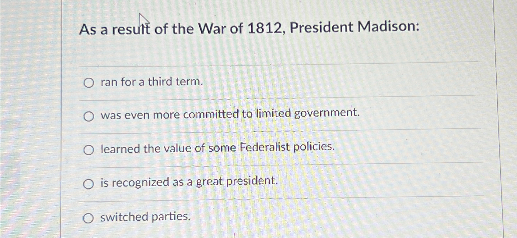 Solved As a result of the War of 1812, ﻿President | Chegg.com