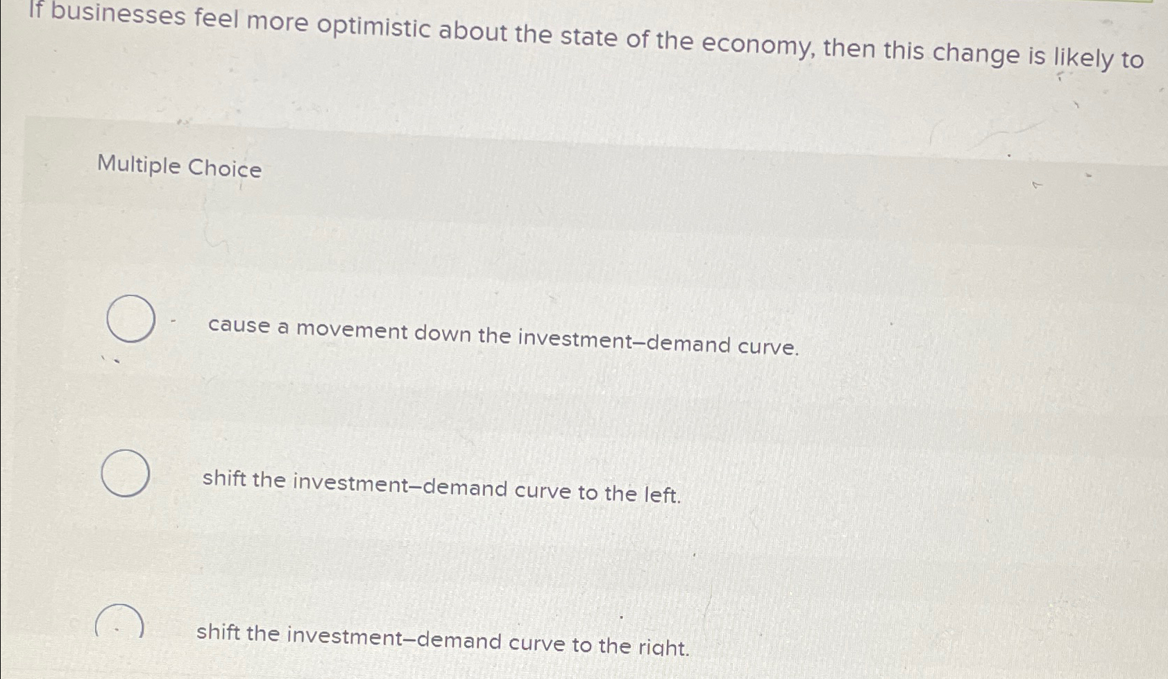 Solved If businesses feel more optimistic about the state of | Chegg.com
