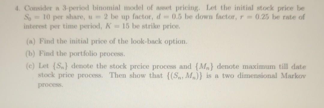Solved 4. Consider a 3-period binomial model of asset | Chegg.com