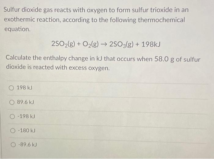 Solved Sulfur Dioxide Gas Reacts With Oxygen To Form Sulfur