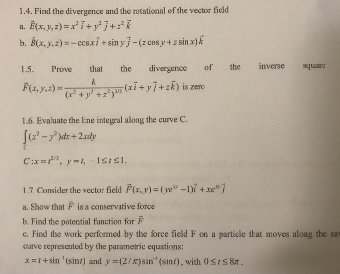 Solved 1 4 Find The Divergence And The Rotational Of The Chegg Com